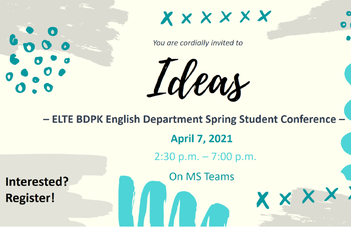 Ideas- a BDPK Angol Nyelv és Irodalom Tanszékének tavaszi hallgatói konferenciája