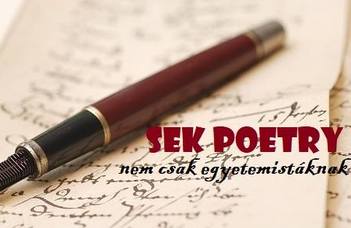 SEK Poetry - nem csak egyetemistáknak